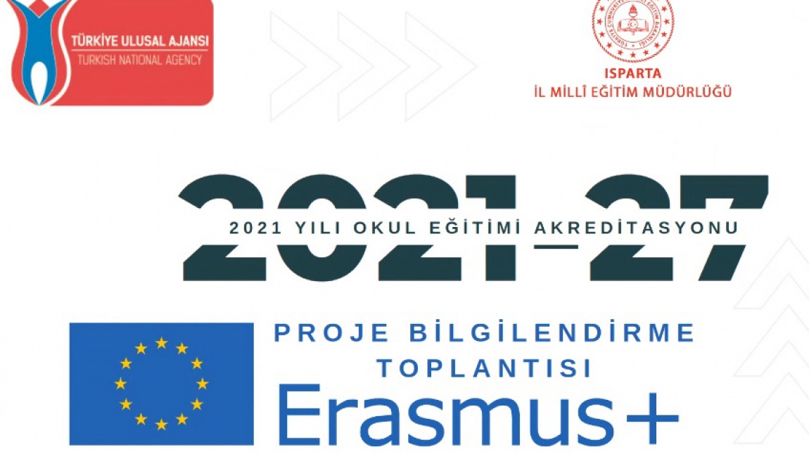Türkiye Ulusal Ajansı ve Isparta İl Milli Eğitim Müdürlüğü koordinesinde gerçekleştirilecek olan Erasmus+ Programı 